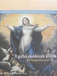 Egyházunknak anyja