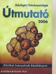 Onkológiai/Onkohematológiai útmutató 2006