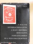 A magyar internacionalisták a Nagy Októberi Szocialista Forradalomban és a polgárháborúban I. (töredék)
