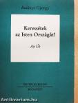 Keressétek az Isten Országát! II. (töredék)