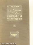 Az ókori görög irodalom története I-II.