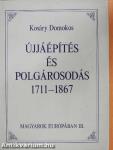 Újjáépítés és polgárosodás 1711-1867