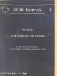 "...tsak bújdosás vólt életünk..." (dedikált példány)