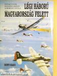 Légi háború Magyarország felett I. (töredék)