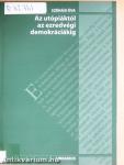 Az utópiáktól az ezredvégi demokráciákig