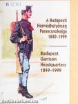 A Budapesti Honvédhelyőrség Parancsnoksága 1849-1999