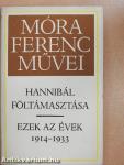 Hannibál föltámasztása/Ezek az évek 1914-1933