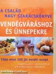A család nagy szakácskönyve vendégváráshoz és ünnepekre