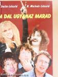 A dal ugyanaz marad...