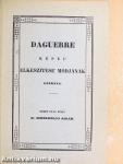 Daguerre képei, elkészítése, módjának leírása