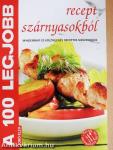 A 100 legjobb recept szárnyasokból