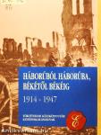 Háborúból háborúba, békétől békéig 1914-1947