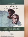 "Ne bántsd a magyart!"