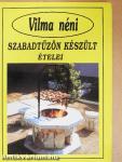 Vilma néni szabadtűzön készült ételei