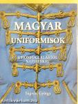 Magyar uniformisok a honfoglalástól napjainkig