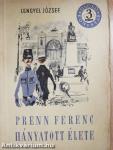 Prenn Ferenc hányatott élete I-II.