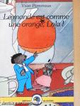 Le monde est comme une orange, Lola!