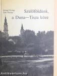 Szülőföldünk, a Duna-Tisza köze