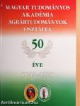 Magyar Tudományos Akadémia Agrártudományok Osztálya 50 éve