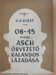 08-15 avagy Asch őrvezető kalandos lázadása