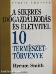 A sikeres időgazdálkodás és életvitel 10 természettörvénye