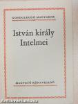 István király Intelmei