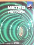 Un Metro pour le Grand Toulouse