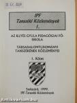 Az Illyés Gyula Pedagógiai Főiskola Társadalomtudományi Tanszékének közleményei 1.