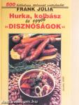 Hurka, kolbász és egyéb "disznóságok"