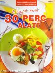 A legjobb menük 30 perc alatt