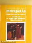 Pincejárás - From cellar to cellar