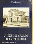 A székelyföldi iparmúzeum