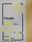 Murphy okoskodik, avagy Murphy mindent tud, de semmi egyebet