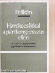 Harckocsikkal a pártkongresszus ellen