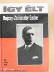 Így élt Bajcsy-Zsilinszky Endre