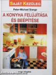 A konyha felújítása és beépítése