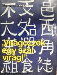 "Virágozzék egy szál virág!"