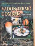 Vadon termő gombák receptkönyve