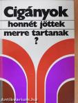 Cigányok, honnét jöttek - merre tartanak?