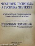 Mesterek technikája, a technika mesterei