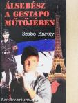 Álsebész a Gestapo műtőjében