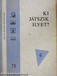 Ki játszik ilyet?
