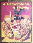 A Palócföldtől a Tiszáig