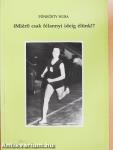 (Miért) csak félannyi ideig élünk!? (dedikált példány)