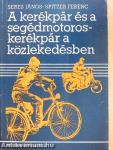 A kerékpár és a segédmotoros-kerékpár a közlekedésben