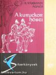 A kuruckor hősei