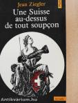 Une Suisse au-dessus de tout soupcon