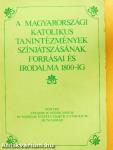 A magyarországi katolikus tanintézmények színjátszásának forrásai és irodalma 1800-ig