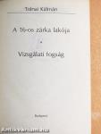 A 16-os zárka lakója/Vizsgálati fogság