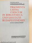 Fragmenta Latina Codicum in Bibliotheca Universitatis Budapestinensis